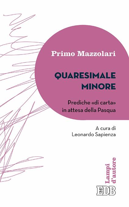 Quaresimale minore. Prediche «di carta» in attesa della Pasqua - Primo Mazzolari,Leonardo Sapienza - ebook