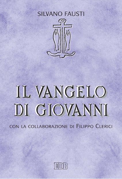Il Vangelo di Giovanni - Filippo Clerici,Silvano Fausti,Giambattista Cairo - ebook
