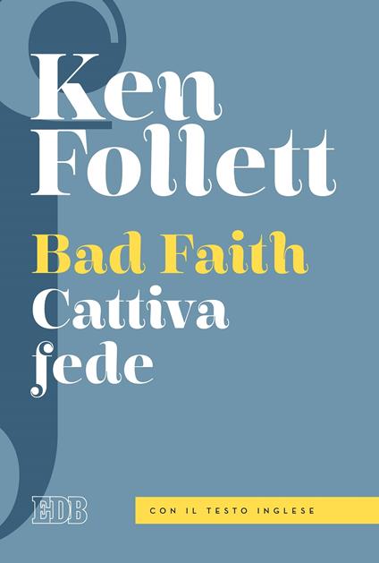 Cattiva fede - Ken Follett,Alessandro Zaccuri - ebook