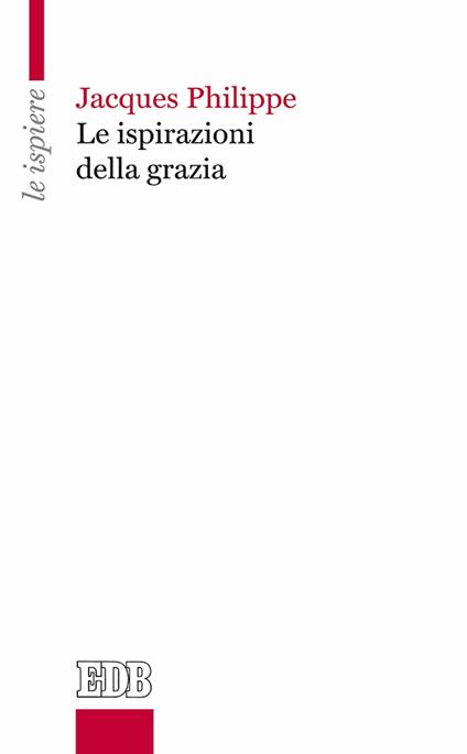 Le ispirazioni della grazia - Jacques Philippe - ebook