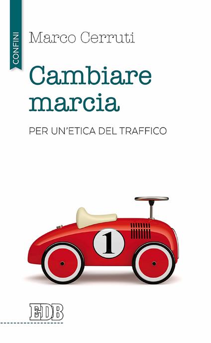 Cambiare marcia. Per un'etica del traffico - Marco Cerruti - ebook