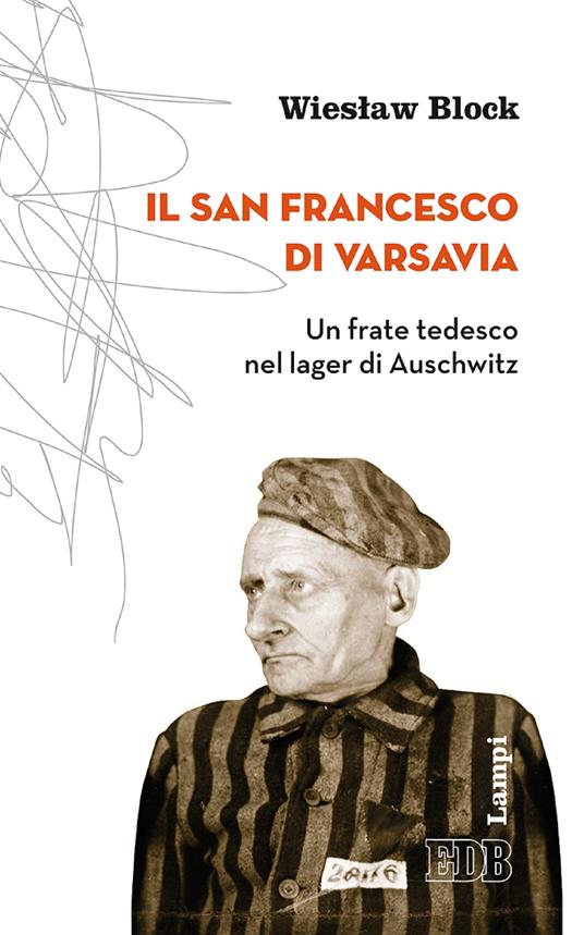 Il san Francesco di Varsavia. Un frate tedesco nel lager di Auschwitz - Wieslaw Block - ebook