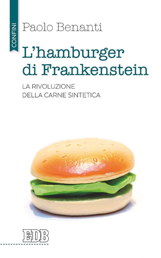 L' hamburger di Frankenstein. La rivoluzione della carne sintetica - Paolo Benanti - ebook