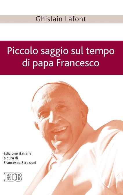 Piccolo saggio sul tempo di papa Francesco. Poliedro emergente e piramide rovesciata - Ghislain Lafont,Marco Bernardoni,Francesco Strazzari - ebook