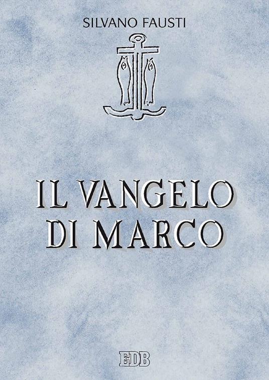 Il Vangelo di Marco - Silvano Fausti,Giambattista Cairo - ebook