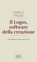 Il logos, software della creazione. Come leggere il prologo di Giovanni