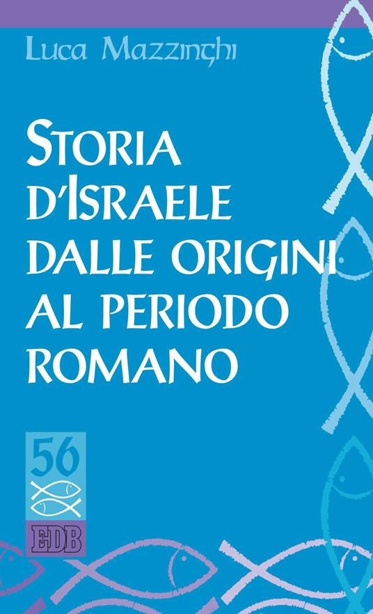 Storia d'Israele dalle origini al periodo romano - Luca Mazzinghi - ebook