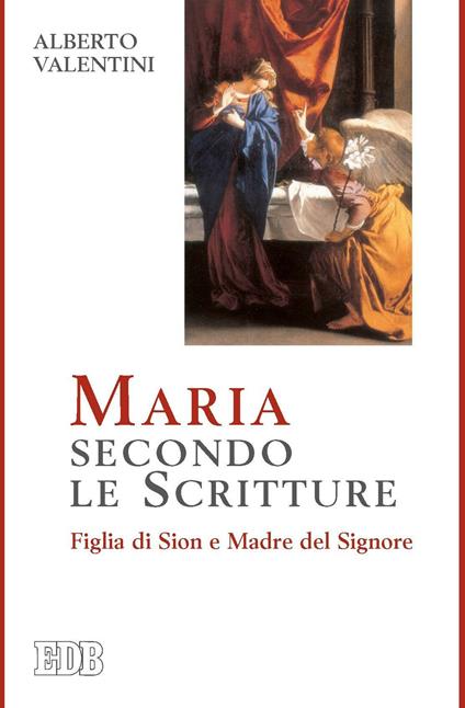 Maria secondo le Scritture. Figlia di Sion e madre del Signore - Alberto Valentini - ebook