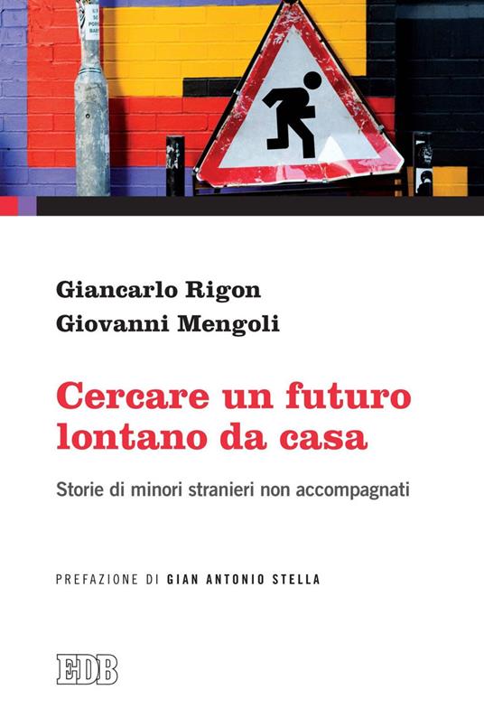 Cercare un futuro lontano da casa. Storie di minori stranieri non accompagnati - Giovanni Mengoli,Giancarlo Rigon - ebook