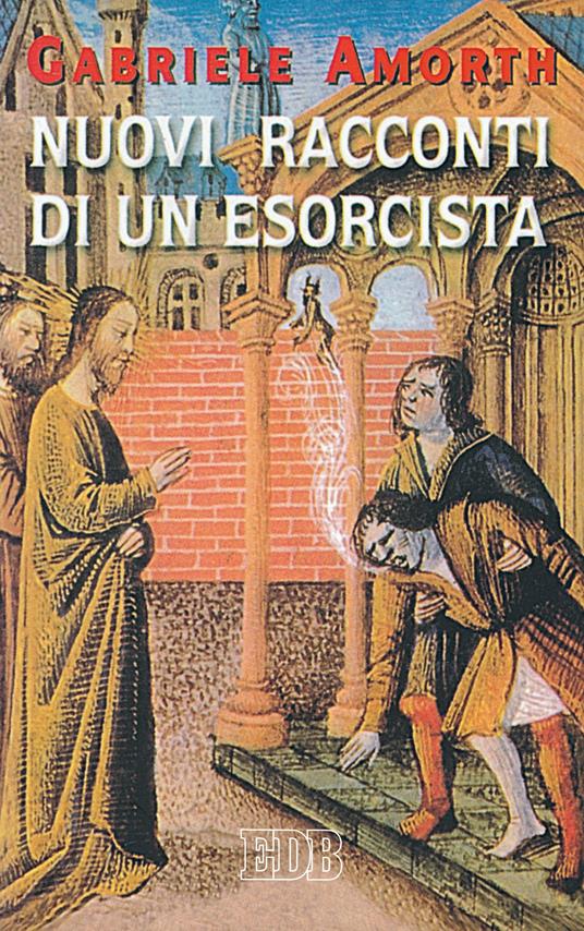 Gabriele Amorth – Nuovi racconti di un esorcista (2014) PDF Gabriele Amorth – Nuovi racconti di un esorcista (2014) PDF