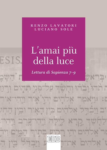 L' amai più della luce. Lettura di Sapienza 7-9 - Renzo Lavatori,Luciano Sole - ebook
