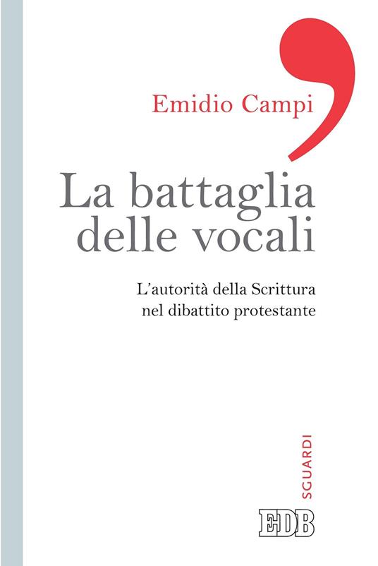 La battaglia delle vocali. L'autorità della Scrittura nel dibattito protestante - Emidio Campi - ebook