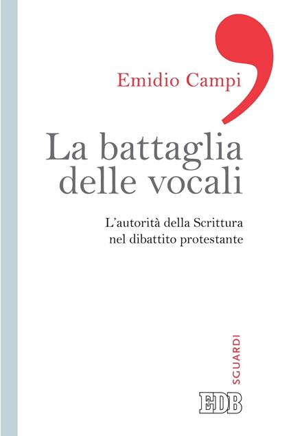 La battaglia delle vocali. L'autorità della Scrittura nel dibattito protestante - Emidio Campi - ebook