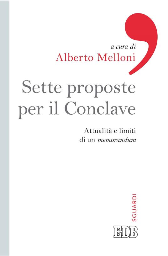 Sette proposte per il conclave. Attualità e limiti di un memorandum - Alberto Melloni - ebook