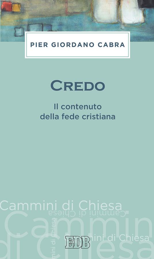 Credo. Il contenuto della fede cristiana - Pier Giordano Cabra - ebook