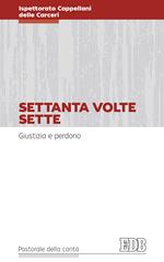 Settanta volte sette. Giustizia e perdono