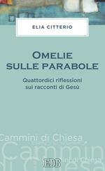 Omelie sulle parabole. Quattordici riflessioni sui racconti di Gesù