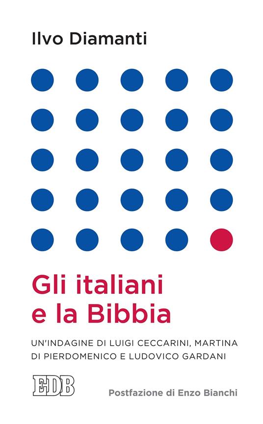 Gli italiani e la Bibbia - Luigi Ceccarini,Martina Di Pierdomenico,Ilvo Diamanti,Ludovico Gardani - ebook