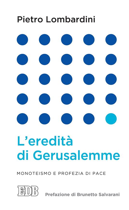 L' eredità di Gerusalemme. Monoteismo e profezia di pace - Pietro Lombardini - ebook