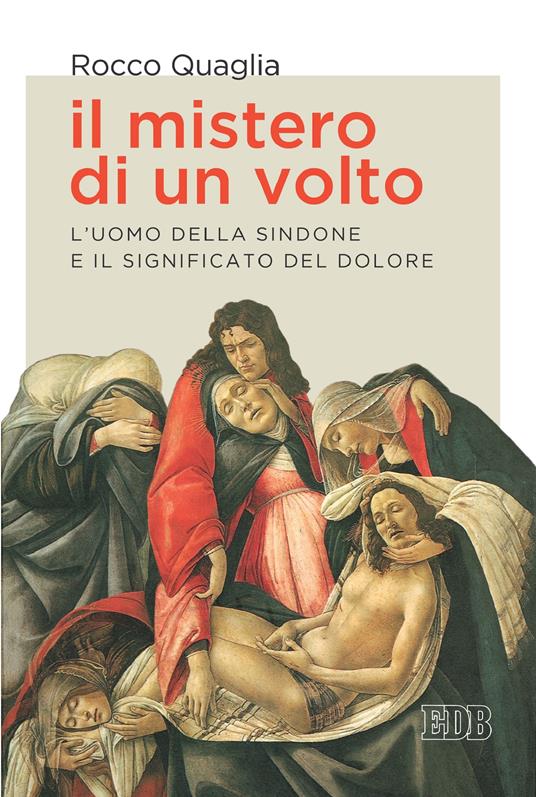 Il mistero di un volto. L'uomo della Sindone e il significato del dolore - Rocco Quaglia - ebook