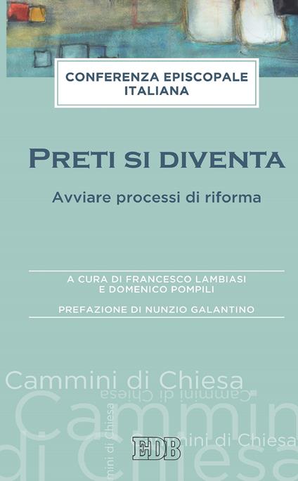 Preti si diventa. Avviare processi di riforma - Francesco Lambiasi,Domenico Pompili - ebook