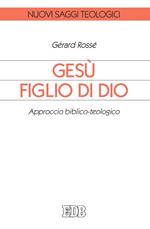 Gesù figlio di Dio. Approccio biblico-teologico