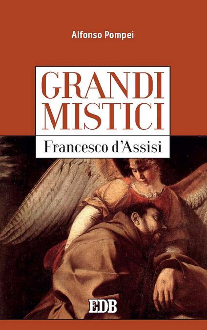 Francesco d'Assisi. Grandi mistici - Alfonso M. Pompei,E. Gatti - ebook