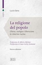 La religione del popolo. Chiesa, teologia e liberazione in America Latina