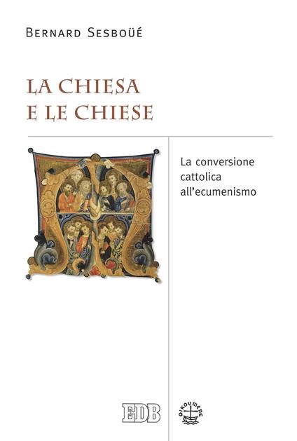 La Chiesa e le Chiese. La conversione cattolica all'ecumenismo - Bernard Sesboüé,Alfio Filippi,D. Caldiroli - ebook