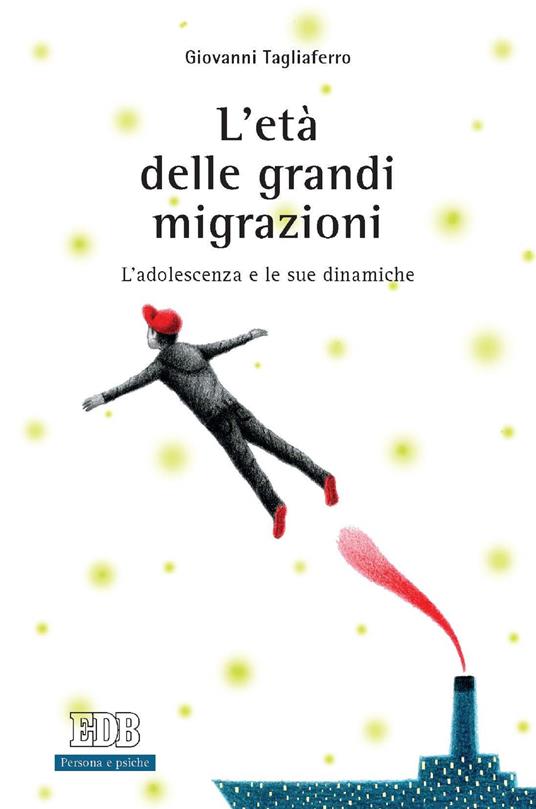 L' età delle grandi migrazioni. L'adolescenza e le sue dinamiche - Giovanni Tagliaferro - ebook