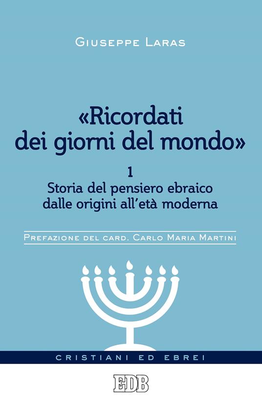 «Ricordati dei giorni del mondo». Vol. 1 - Giuseppe Laras,Vittorio Robiati Bendaud - ebook