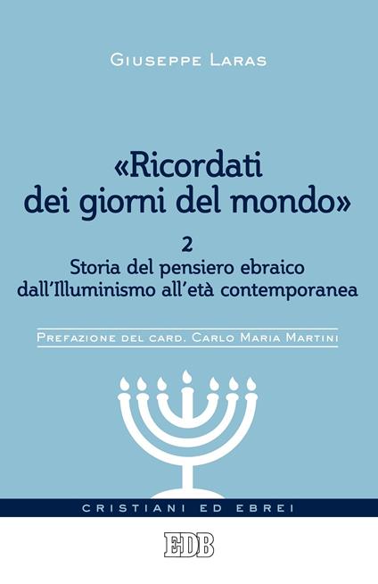 «Ricordati dei giorni del mondo». Vol. 2 - Giuseppe Laras,Vittorio Robiati Bendaud - ebook