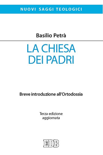 La chiesa dei padri. Breve introduzione all'ortodossia - Basilio Petrà - ebook