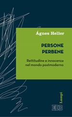 Persone perbene. rettitudine e innocenza nel mondo postmoderno