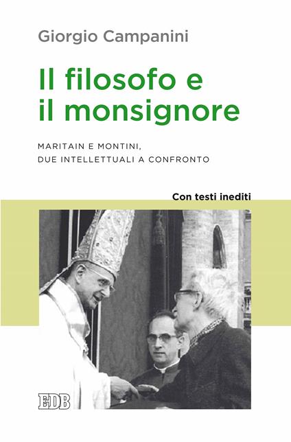 Il filosofo e il monsignore. Maritain e Montini, due intellettuali a confronto. Con testi inediti - Giorgio Campanini - ebook