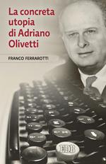 La concreta utopia di Adriano Olivetti