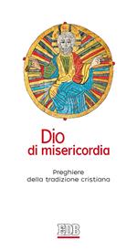 Dio di misericordia. Preghiere della tradizione cristiana