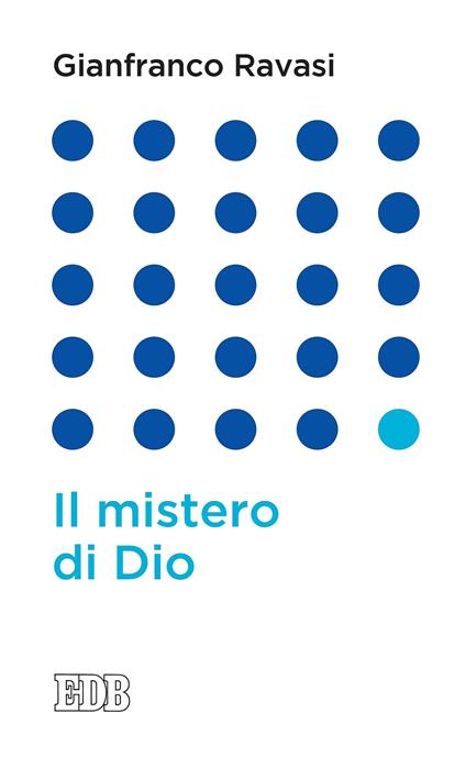 Il mistero di Dio - Gianfranco Ravasi - ebook