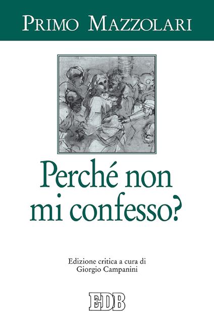 Perché non mi confesso? - Primo Mazzolari,Gianni Borsa,Giorgio Campanini - ebook