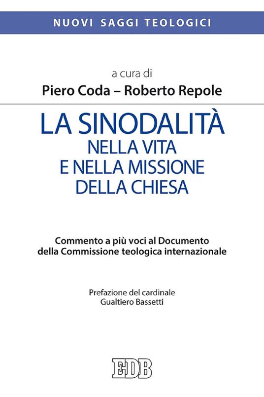 La sinodalità nella vita e nella missione della Chiesa. Commento a più voci al documento della Commissione Teologica Internazionale - Piero Coda,Roberto Repole - ebook