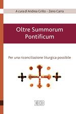 Oltre Summorum Pontificum. Per una riconciliazione liturgica possibile