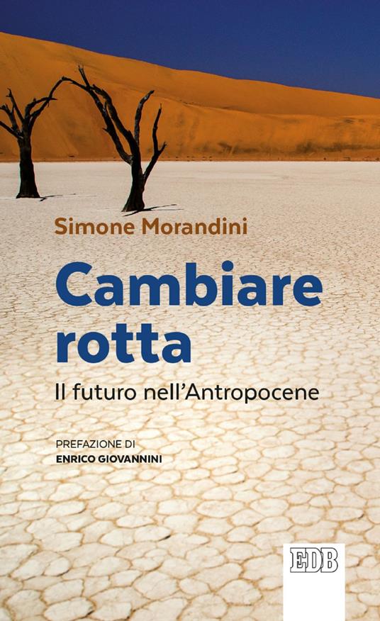 Cambiare rotta. Il futuro dell'Antropocene - Simone Morandini - ebook