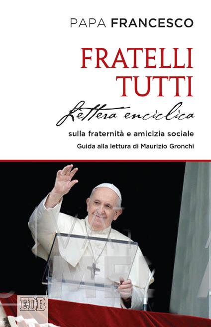 Fratelli tutti. Lettera Enciclica sulla fraternità e l'amicizia sociale - Francesco (Jorge Mario Bergoglio) - ebook