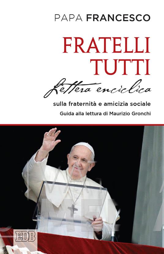 Fratelli tutti. Lettera Enciclica sulla fraternità e l'amicizia sociale - Francesco (Jorge Mario Bergoglio) - ebook
