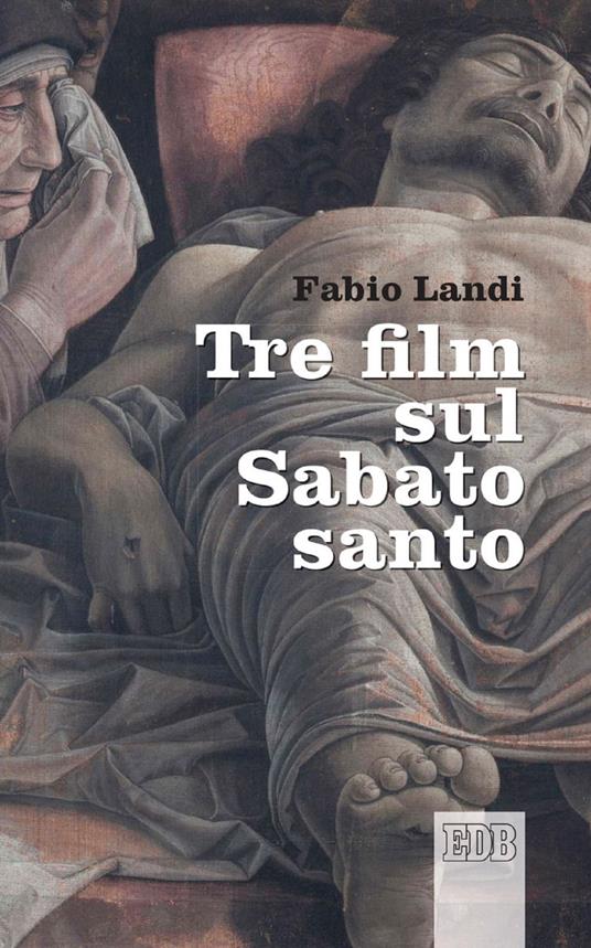 Tre film sul Sabato Santo - Fabio Landi - ebook