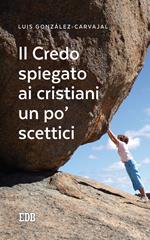 Il Credo spiegato ai cristiani un po' scettici