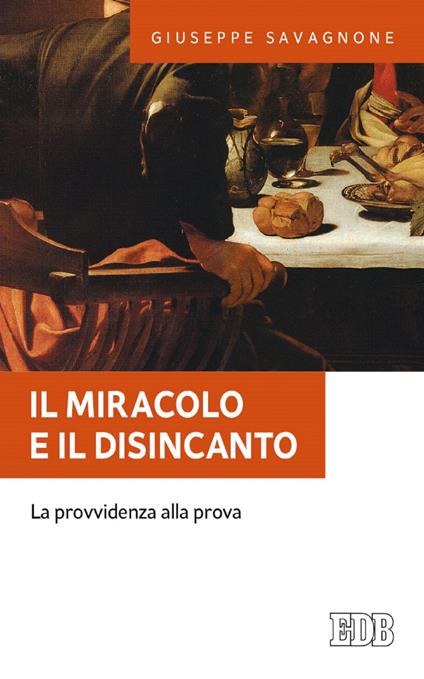 Il miracolo e il disincanto. La provvidenza alla prova - Giuseppe Savagnone - ebook