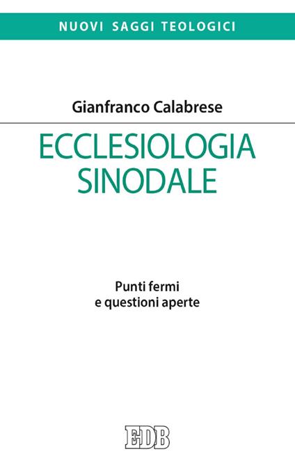Ecclesiologia sinodale. Punti fermi e questioni aperte - Gianfranco Calabrese - ebook