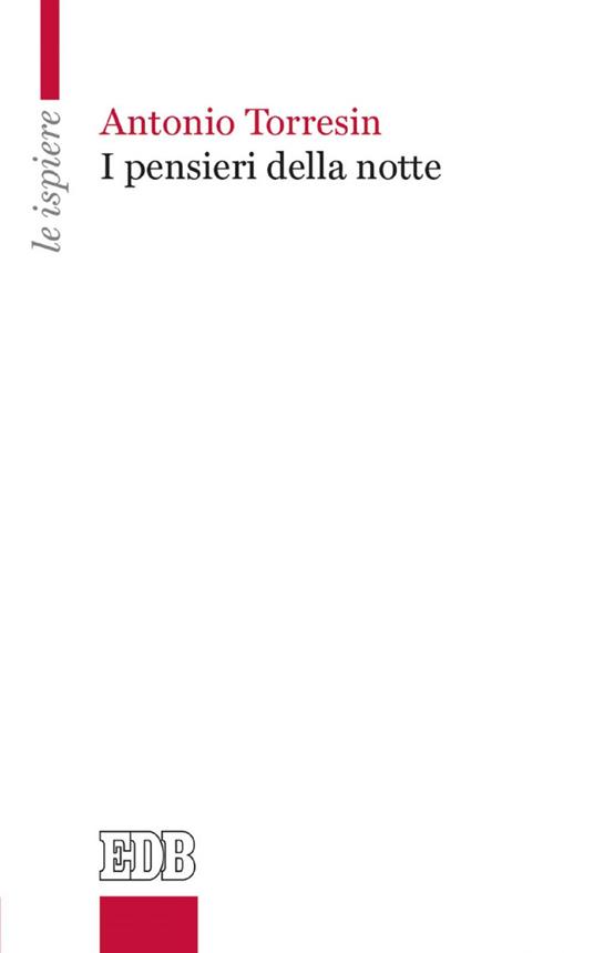 I pensieri della notte - Antonio Torresin - ebook