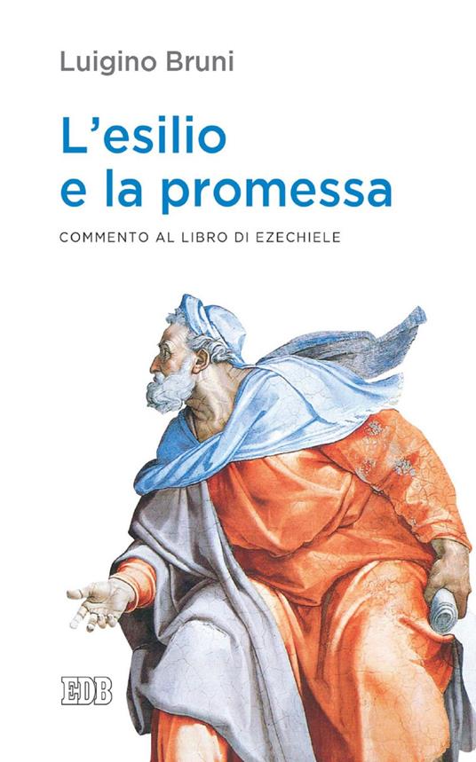 L' esilio e la promessa. Commento al libro di Ezechiele - Luigino Bruni - ebook